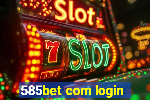 585bet com login